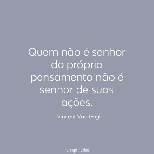 Quem não é senhor do próprio pensamento não