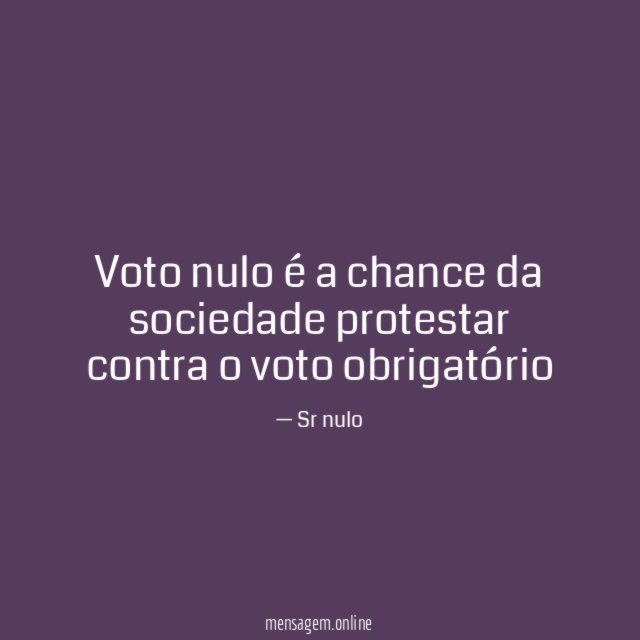 Voto nulo é a chance da sociedade protestar contra o voto obrigatório
