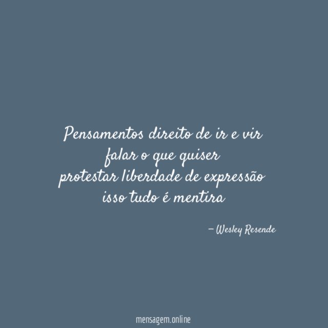 Pensamentos direito de ir e vir falar o que