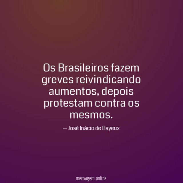 Os Brasileiros fazem greves reivindicando aumentos