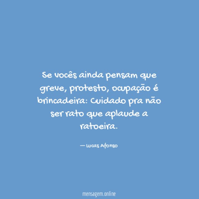 Se vocês ainda pensam que greve