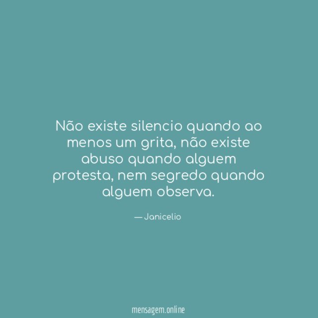 Não existe silencio quando ao menos um grita