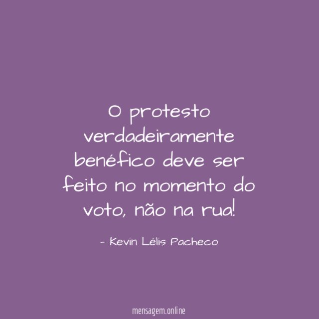 O protesto verdadeiramente benéfico deve ser feito no momento do voto