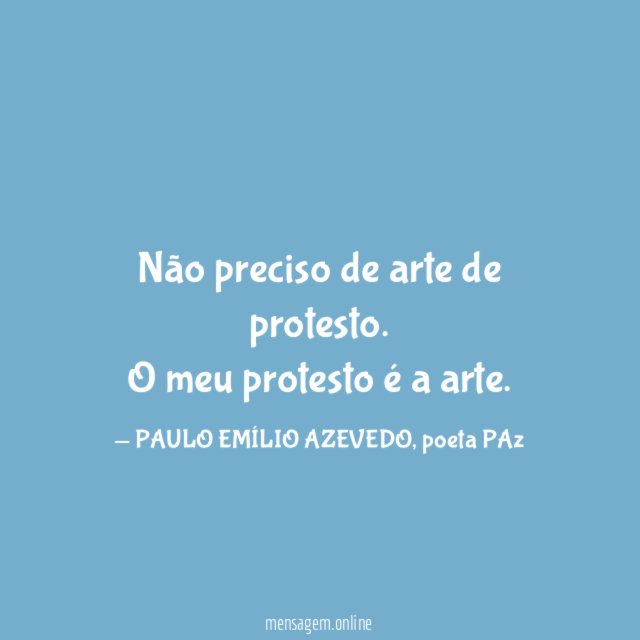 Não preciso de arte de protesto