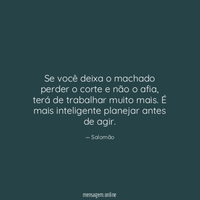 Se você deixa o machado perder o corte