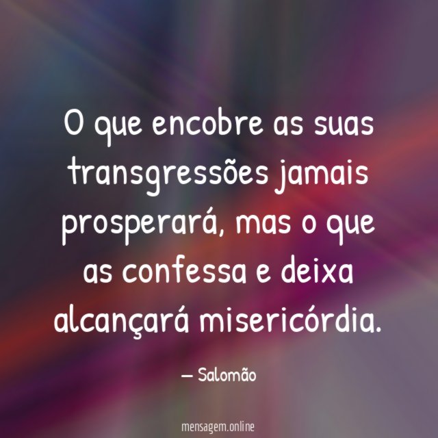 O que encobre as suas transgressões jamais prosperará
