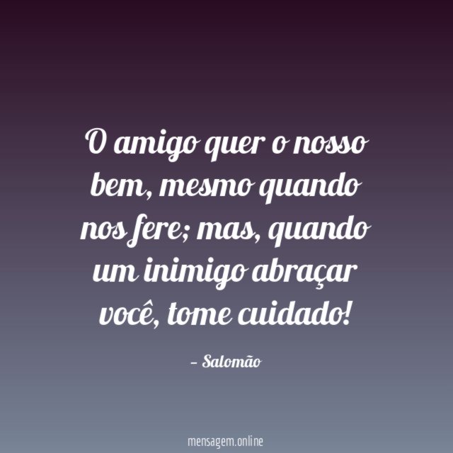 O amigo quer o nosso bem