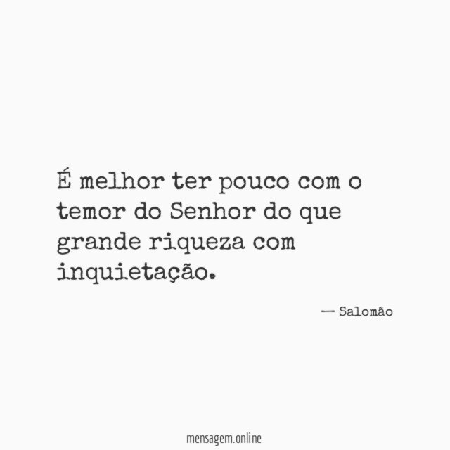 É melhor ter pouco com o temor do