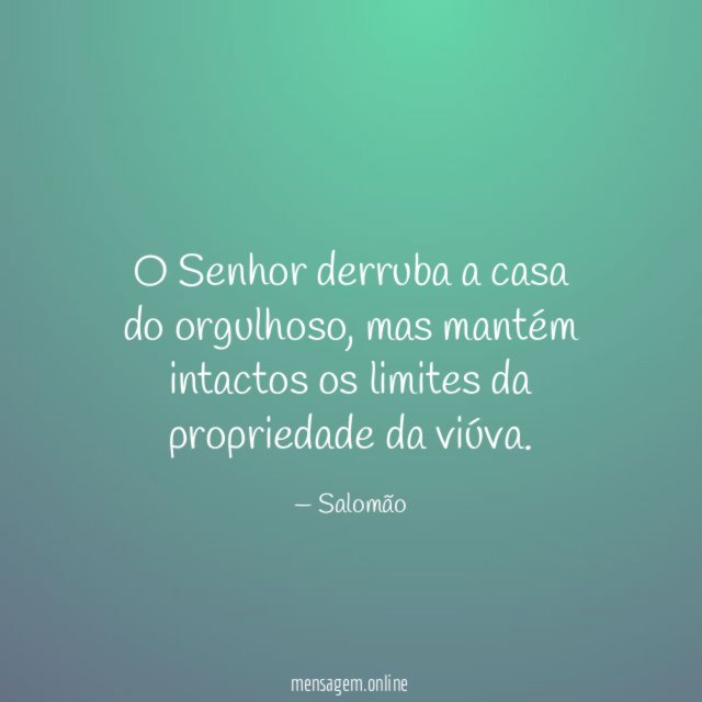 O Senhor derruba a casa do orgulhoso