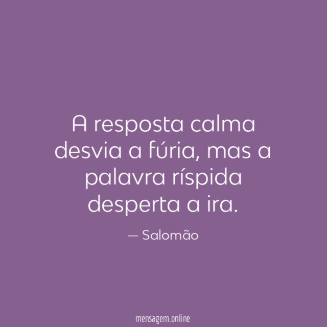 A resposta calma desvia a fúria