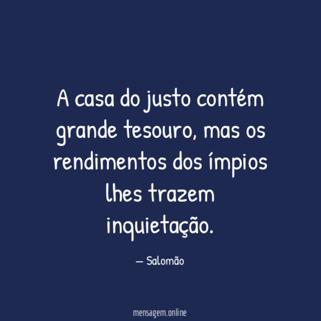 A casa do justo contém grande tesouro