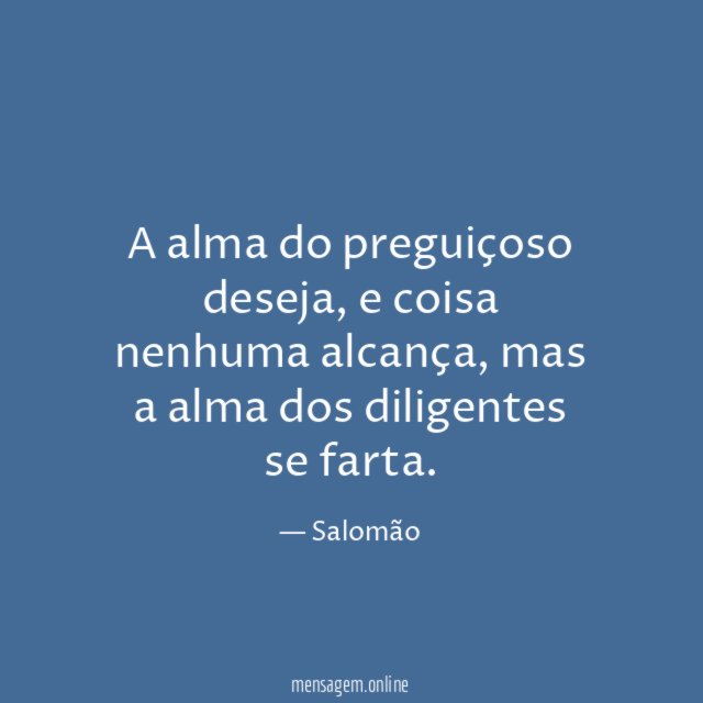 A alma do preguiçoso deseja