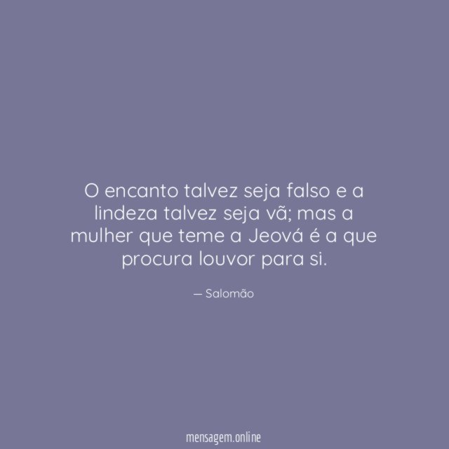 O encanto talvez seja falso e a lindeza talvez seja vã