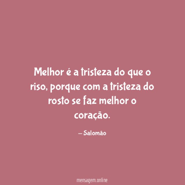 Melhor é a tristeza do que o riso