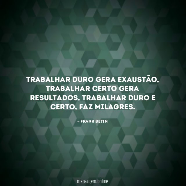 Trabalhar duro gera exaustão