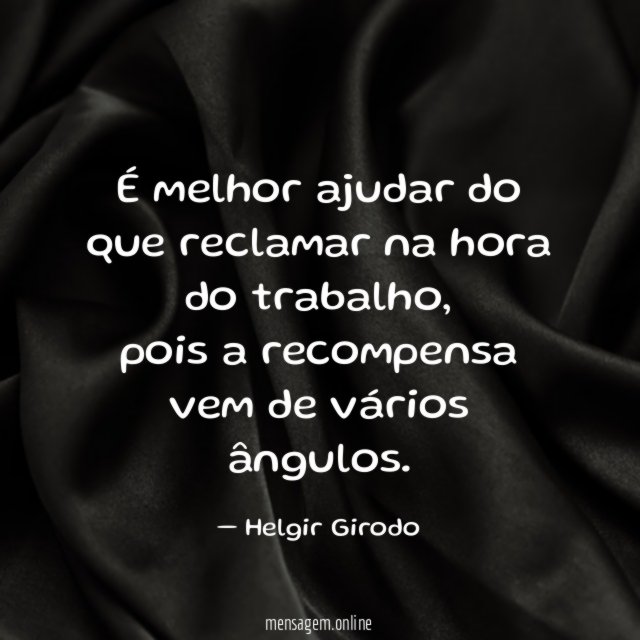 É melhor ajudar do que reclamar na hora do trabalho