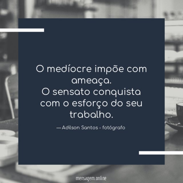 O medíocre impõe com ameaça
