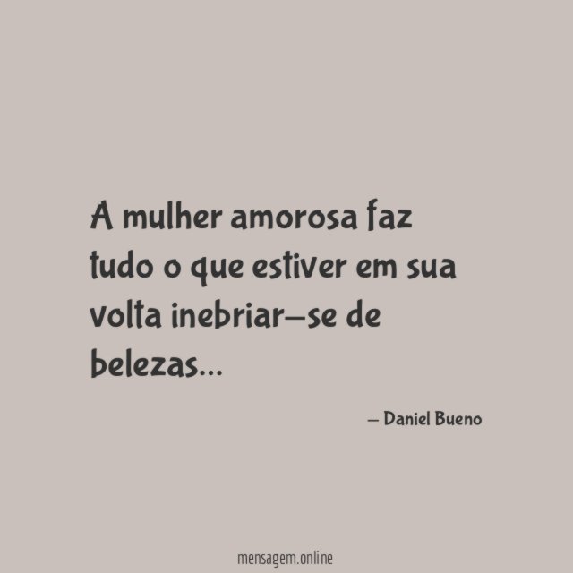 A mulher amorosa faz tudo o que estiver