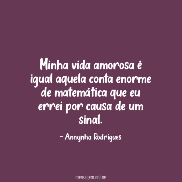 Minha vida amorosa é igual aquela conta enorme