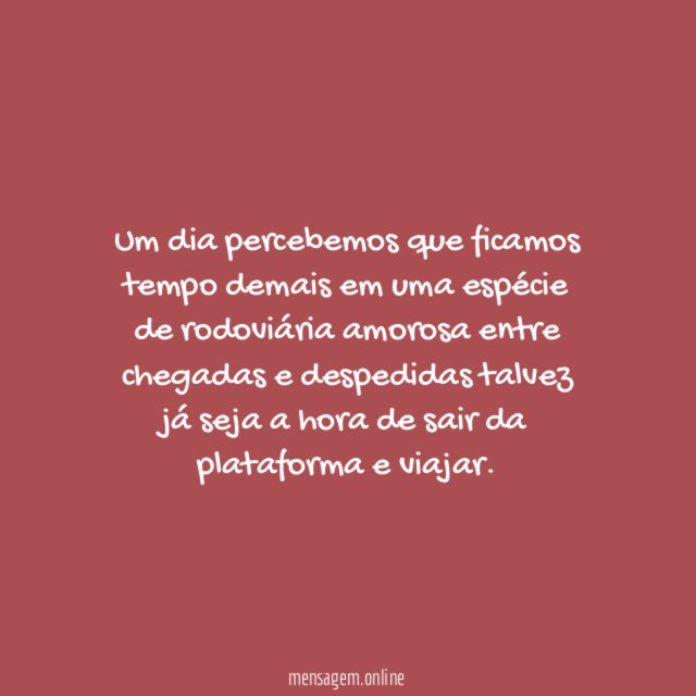 Um dia percebemos que ficamos tempo demais em