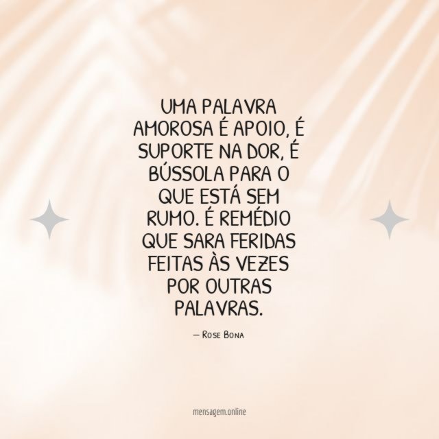 Uma palavra amorosa é apoio
