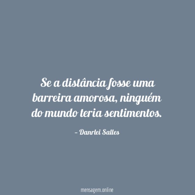 Se a distância fosse uma barreira amorosa