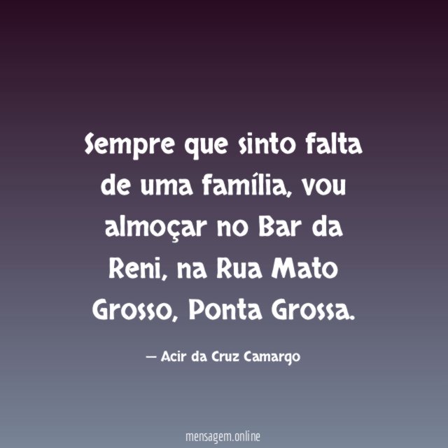 Sempre que sinto falta de uma família
