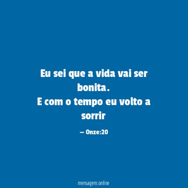 Eu sei que a vida vai ser bonita