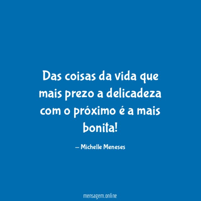 Das coisas da vida que mais prezo a