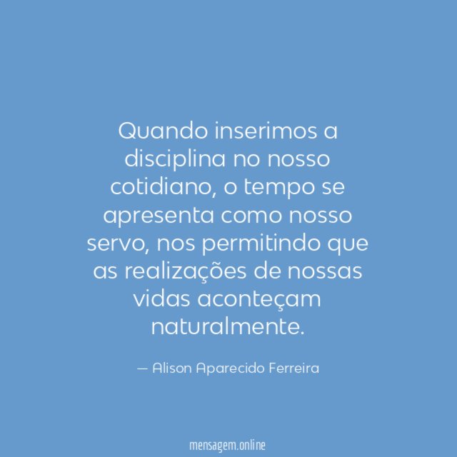 Quando inserimos a disciplina no nosso cotidiano
