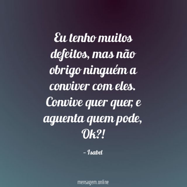 Eu tenho muitos defeitos