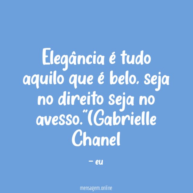 Elegância é tudo aquilo que é belo