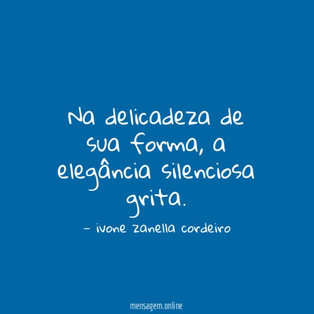 Na delicadeza de sua forma
