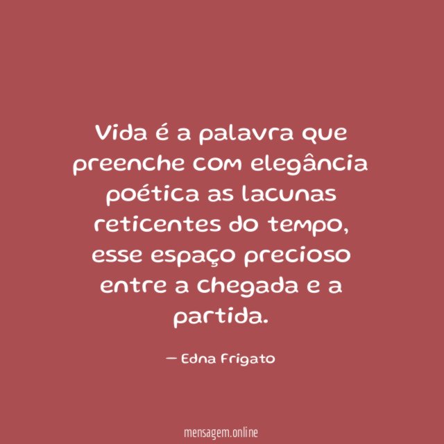 Vida é a palavra que preenche com elegância