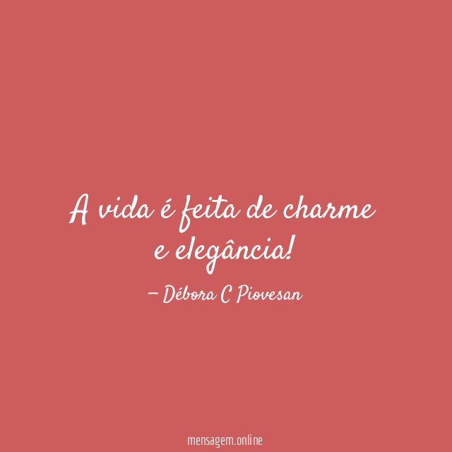 A vida é feita de charme e elegância