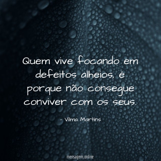 Quem vive focando em defeitos alheios