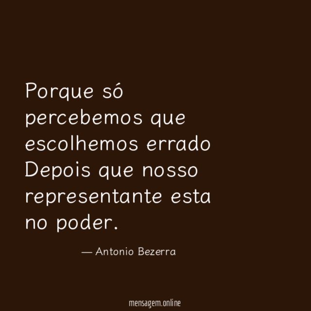 Porque só percebemos que escolhemos errado Depois que nosso