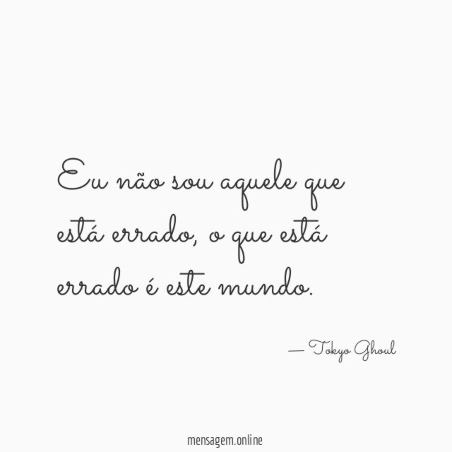 Eu não sou aquele que está errado