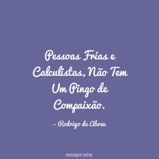 Pessoas Frias e Calculistas