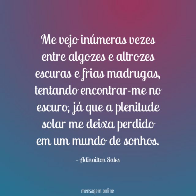 Me vejo inúmeras vezes entre algozes e altrozes