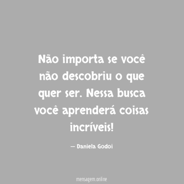 Não importa se você não descobriu o que quer ser