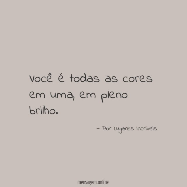 Você é todas as cores em uma