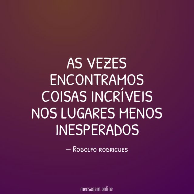 As vezes encontramos coisas incríveis nos lugares menos inesperados