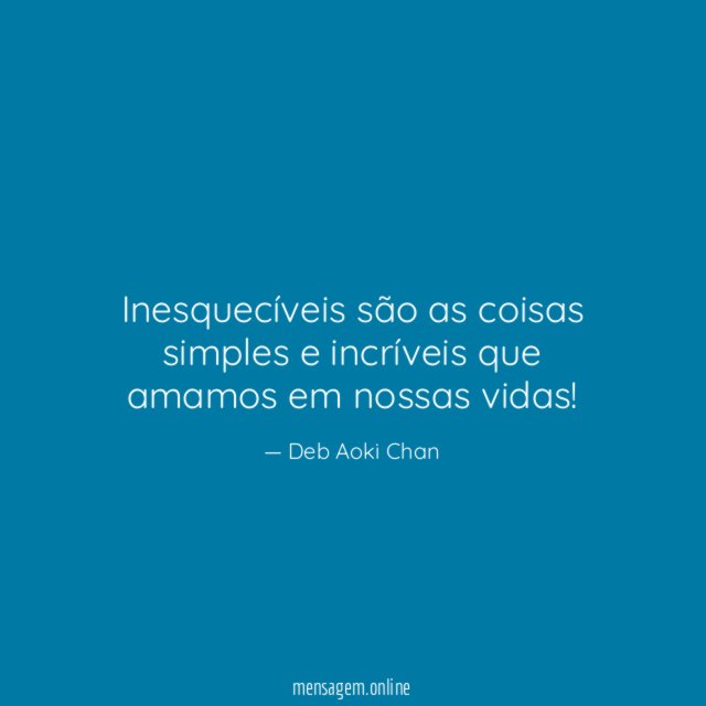 Inesquecíveis são as coisas simples e incríveis que