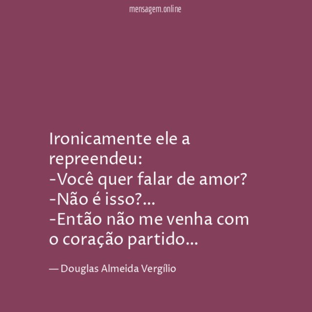 Ironicamente ele a repreendeu