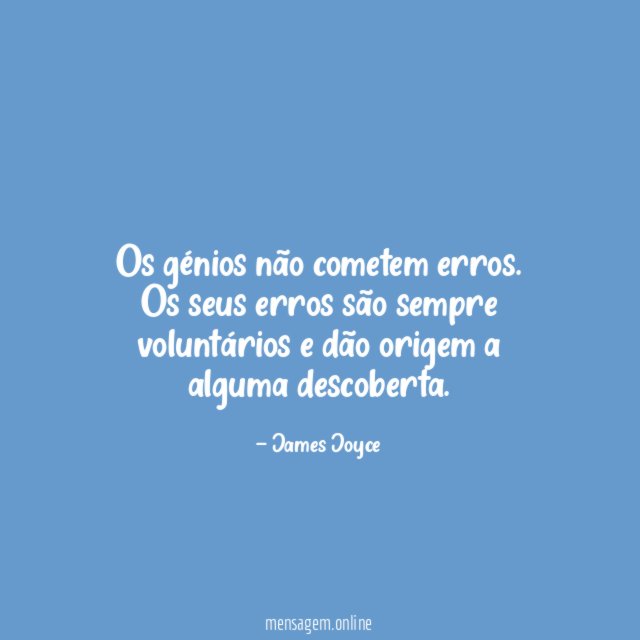 Os génios não cometem erros