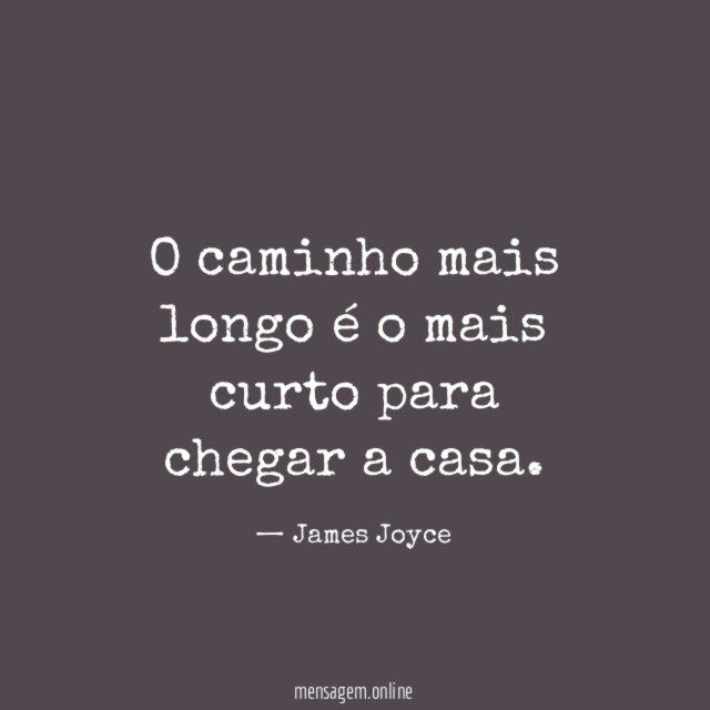 O caminho mais longo é o mais curto para chegar a casa