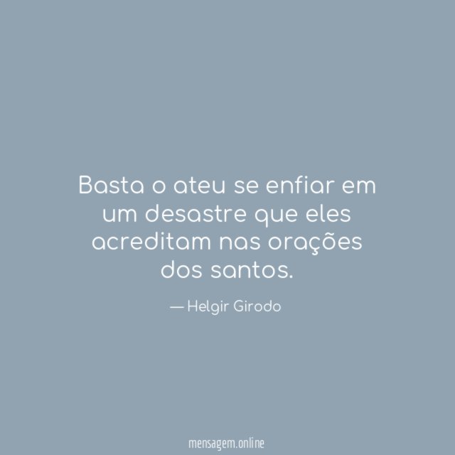 Basta o ateu se enfiar em um desastre