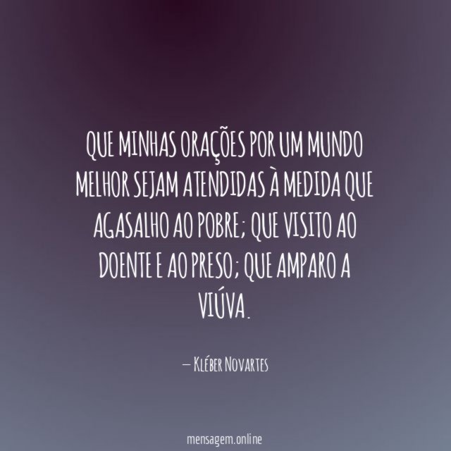 Que minhas orações por um mundo melhor sejam