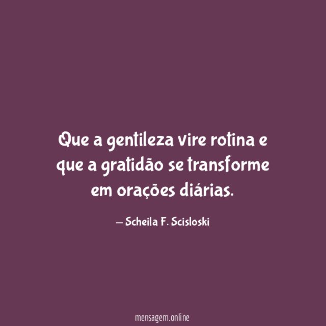 Que a gentileza vire rotina e que a